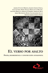 El verso por asalto. Poesía, desobediencia y construcción antagonista